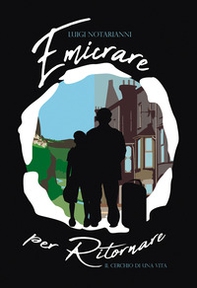 Emicrare per ritornare: il cerchio di una vita - Librerie.coop