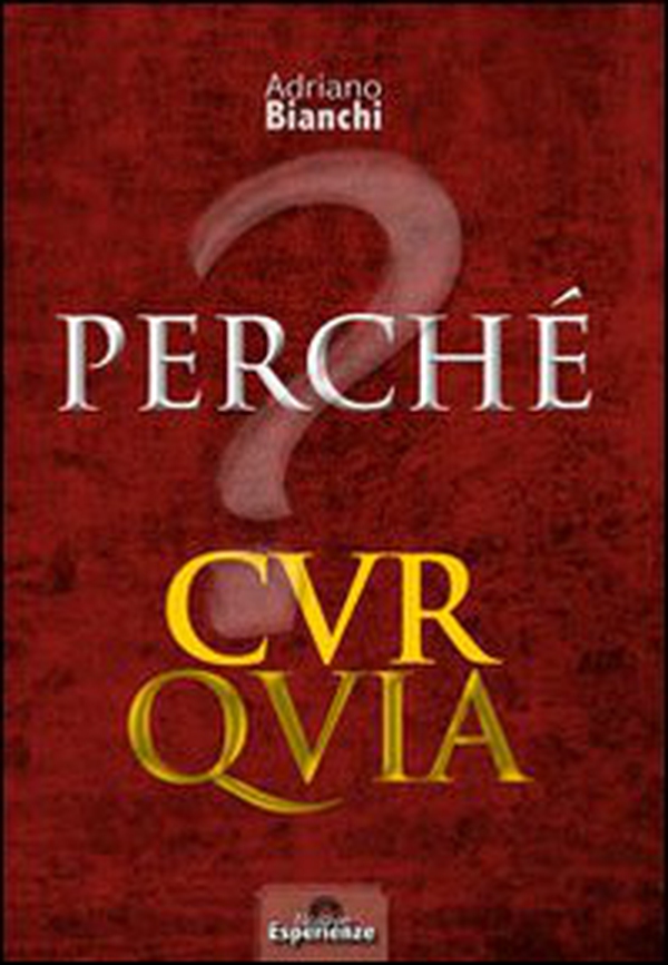 Perché cur quia. L'importanza delle domande - Librerie.coop