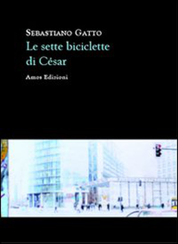 Le sette biciclette di Cèsar - Librerie.coop Le sette biciclette di Cèsar - Librerie.coop