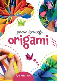 Il piccolo libro degli origami - Librerie.coop Il piccolo libro degli origami - Librerie.coop