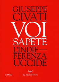 Voi sapete. L'indifferenza uccide - Librerie.coop