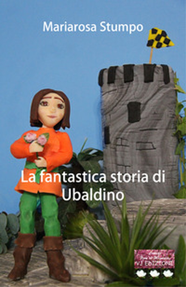 La fantastica storia di Ubaldino - Librerie.coop La fantastica storia di Ubaldino - Librerie.coop