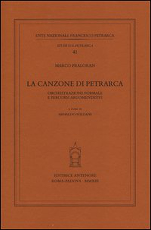 La canzone di Petrarca. Orchestrazione formale e percorsi argomentativi - Librerie.coop