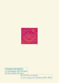 L'Espacio Escultòrico e il paesaggio del Pedregal de San Angel, Messico. Premio Internazionale Carlo Scarpa per il Giardino 2023-2024 - Librerie.coop