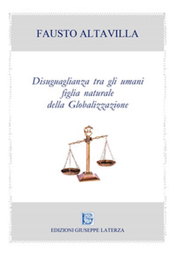 Disuguaglianza tra gli umani figlia naturale della globalizzazione - Librerie.coop