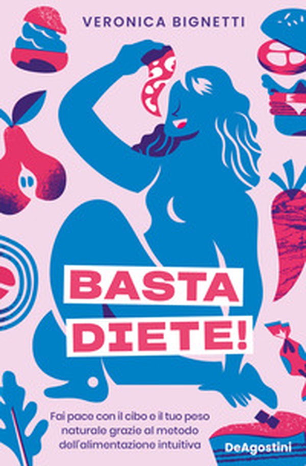Basta diete! Fai pace con il cibo e il tuo peso naturale grazie al metodo dell'alimentazione intuitiva - Librerie.coop Basta diete! Fai pace con il cibo e il tuo peso naturale grazie al metodo dell'alimentazione intuitiva - Librerie.coop