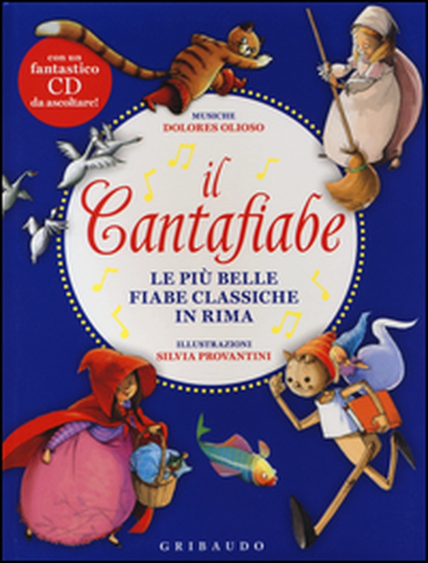 Il cantafiabe. Le più belle fiabe classiche in rima - Librerie.coop