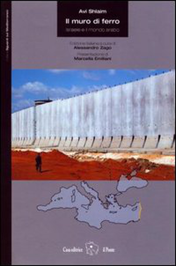 Il muro di ferro. Israele e il mondo arabo - Librerie.coop