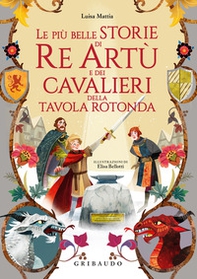Le più belle storie di re Artù e dei cavalieri della Tavola Rotonda - Librerie.coop Le più belle storie di re Artù e dei cavalieri della Tavola Rotonda - Librerie.coop
