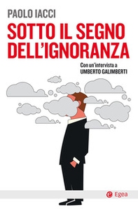 Sotto il segno dell'ignoranza - Librerie.coop Sotto il segno dell'ignoranza - Librerie.coop