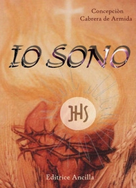 Io sono. Meditazioni eucaristiche sul vangelo. Testo spagnolo a fronte - Librerie.coop