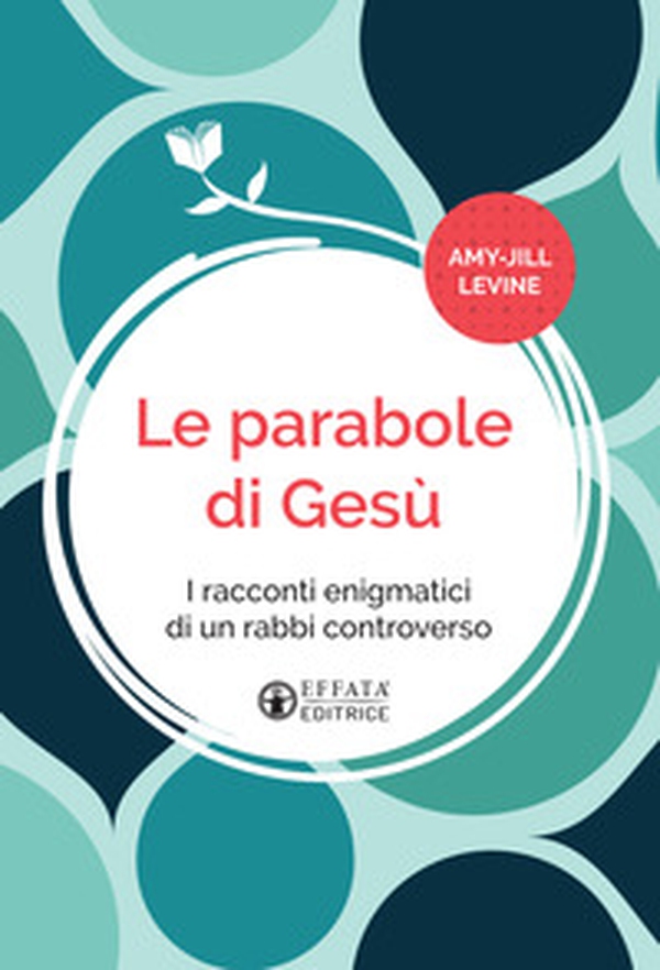 Le parabole di Gesù. I racconti enigmatici di un rabbì controverso. Ediz. italiana e inglese - Librerie.coop Le parabole di Gesù. I racconti enigmatici di un rabbì controverso. Ediz. italiana e inglese - Librerie.coop