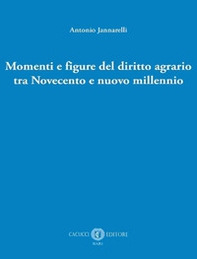 Momenti e figure del diritto agrario tra Novecento e nuovo millennio - Librerie.coop
