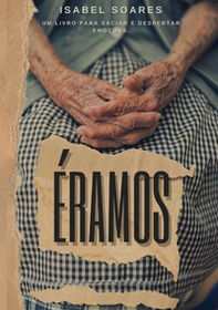 Éramos. Um livro para saciar e despertar emoções - Librerie.coop Éramos. Um livro para saciar e despertar emoções - Librerie.coop
