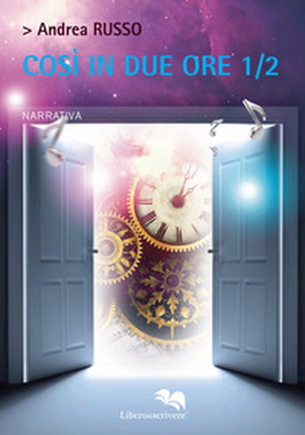Così in due ore 1/2 - Librerie.coop Così in due ore 1/2 - Librerie.coop