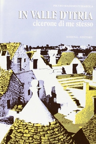 In valle d'Itria. Cicerone di me stesso - Librerie.coop