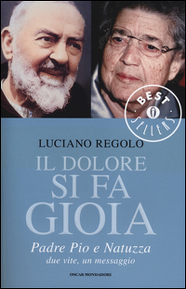 Il dolore si fa gioia. Padre Pio e Natuzza. Due vite, un messaggio - Librerie.coop Il dolore si fa gioia. Padre Pio e Natuzza. Due vite, un messaggio - Librerie.coop