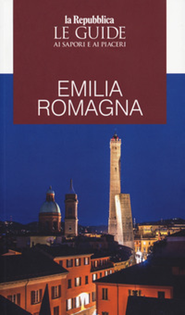 Emilia Romagna. Le guide ai sapori e ai piaceri - Librerie.coop Emilia Romagna. Le guide ai sapori e ai piaceri - Librerie.coop