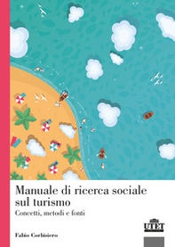 Manuale di ricerca sociale sul turismo. Concetti, metodi e fonti - Librerie.coop