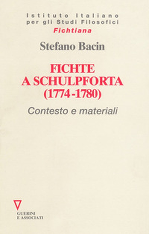 Fichte a Schulpforta (1774-1780). Contesto e materiali - Librerie.coop Fichte a Schulpforta (1774-1780). Contesto e materiali - Librerie.coop
