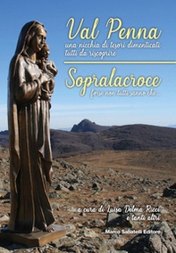 Val Penna, una nicchia di tesori dimenticati tutti da scoprire. Sopralacroce, forse non tutti sanno che... - Librerie.coop