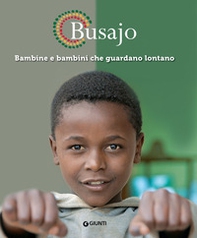 Busajo. Bambine e bambini che guardano lontano - Librerie.coop