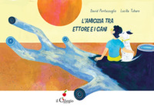 L'amicizia tra Ettore e i cani - Librerie.coop L'amicizia tra Ettore e i cani - Librerie.coop