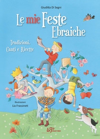 Le mie feste ebraiche. Tradizioni, canti e ricette - Librerie.coop