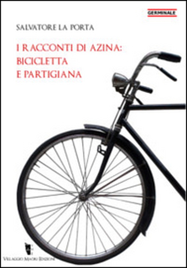 I racconti di Azina: bicicletta e partigiana - Librerie.coop I racconti di Azina: bicicletta e partigiana - Librerie.coop