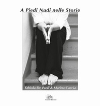 A piedi nudi nelle storie - Librerie.coop A piedi nudi nelle storie - Librerie.coop