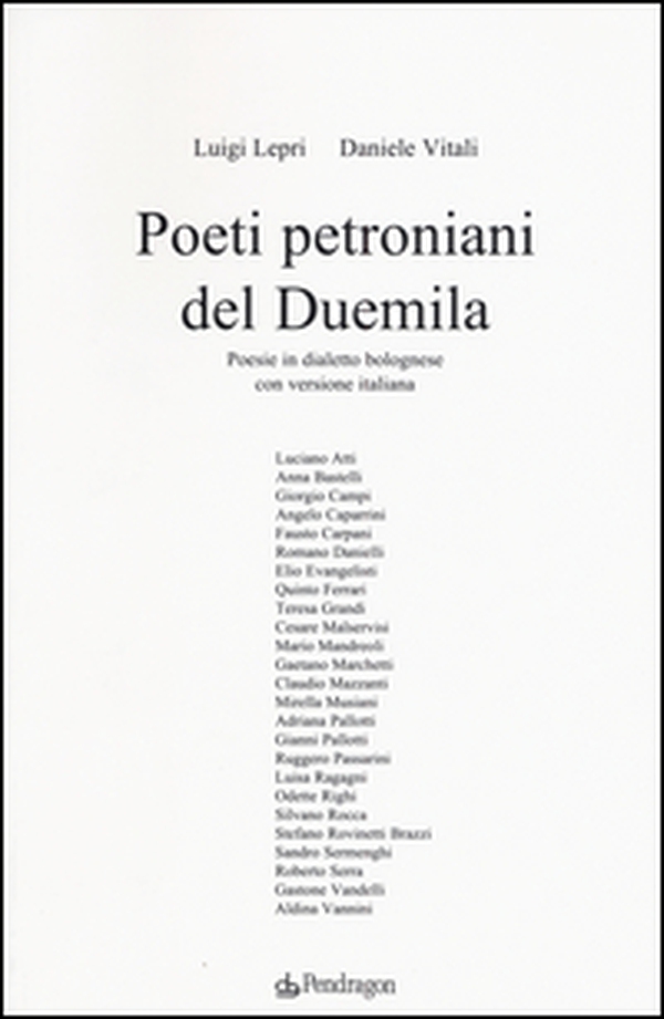 Poeti petroniani del Duemila. Poesie in dialetto bolognese con versione italiana - Librerie.coop Poeti petroniani del Duemila. Poesie in dialetto bolognese con versione italiana - Librerie.coop