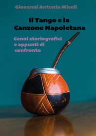 Il tango e la canzone napoletana. Cenni storiografici e appunti di confronto - Librerie.coop