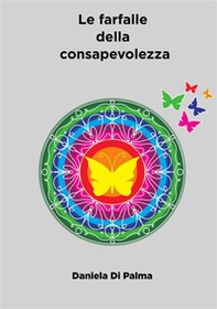 Le farfalle della consapevolezza - Librerie.coop Le farfalle della consapevolezza - Librerie.coop