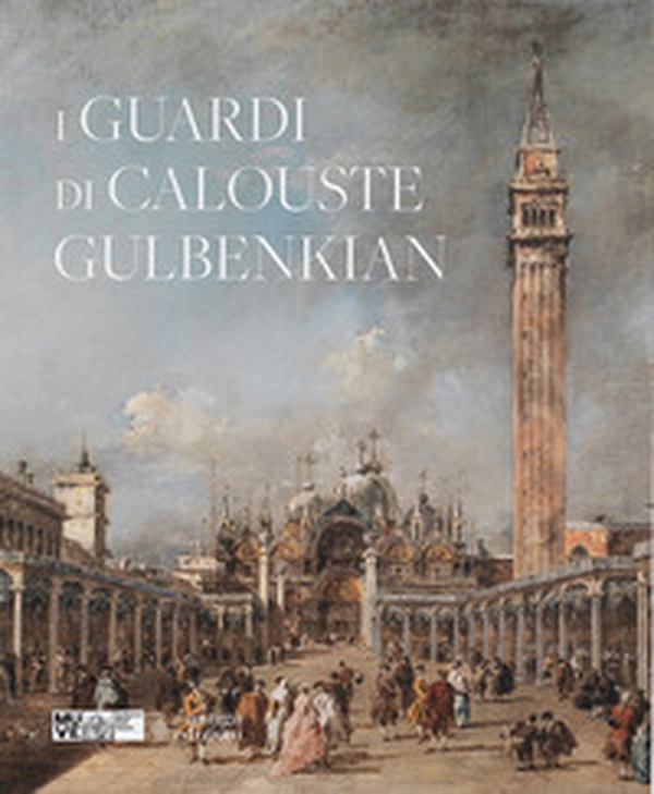 I Guardi di Calouste Gulbenkian - Librerie.coop