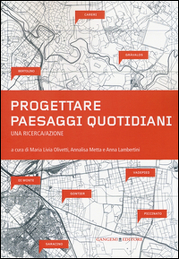 Progettare paesaggi quotidiani. Una ricerca/azione - Librerie.coop Progettare paesaggi quotidiani. Una ricerca/azione - Librerie.coop