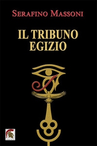 Il tribuno egizio - Librerie.coop