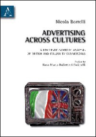 Advertising across cultures. A linguistic-semiotic analysis of British and Italian tv commercials - Librerie.coop