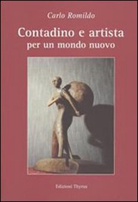 Contadino e artista. Per un mondo nuovo - Librerie.coop