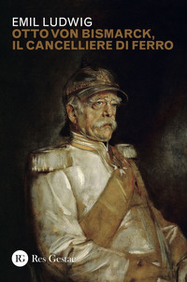 Otto von Bismark, il cancelliere di ferro - Librerie.coop Otto von Bismark, il cancelliere di ferro - Librerie.coop