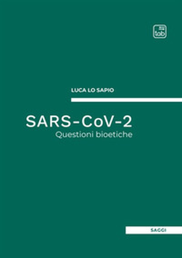 SARS-CoV-2. Questioni bioetiche - Librerie.coop SARS-CoV-2. Questioni bioetiche - Librerie.coop