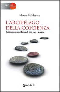 L'arcipelago della coscienza. Sulla consapevolezza di noi e del mondo - Librerie.coop L'arcipelago della coscienza. Sulla consapevolezza di noi e del mondo - Librerie.coop