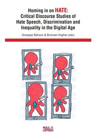 Homing in on hate. Critical discourse studies of hate speech, discrimination and inequality in the digital age - Librerie.coop