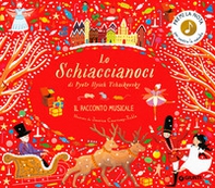 Lo Schiaccianoci di Pyotr Ilych Tchaikovsky. Il racconto musicale - Librerie.coop Lo Schiaccianoci di Pyotr Ilych Tchaikovsky. Il racconto musicale - Librerie.coop