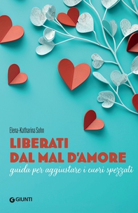 Liberati dal mal d'amore - Librerie.coop