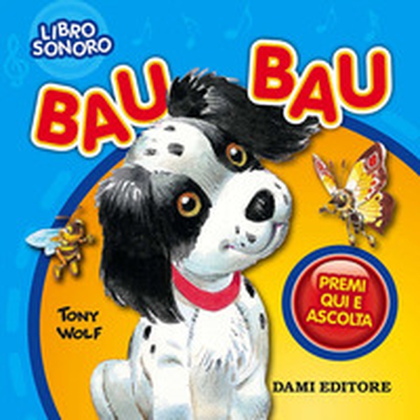 Bau bau. Premi e ascolta - Librerie.coop Bau bau. Premi e ascolta - Librerie.coop
