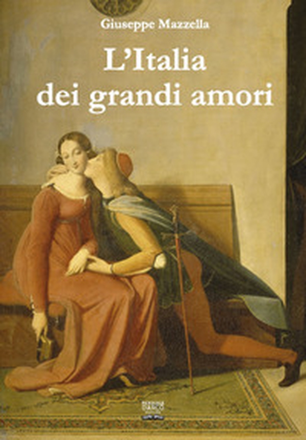 L'Italia dei grandi amori - Librerie.coop L'Italia dei grandi amori - Librerie.coop