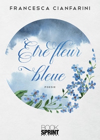 Être fleur bleue. Ediz. italiana e tedesca - Librerie.coop