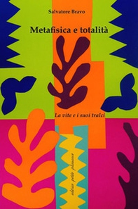 Metafisica e totalità. La vite e i suoi tralci - Librerie.coop