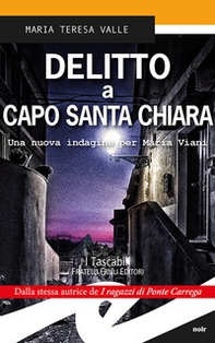 Delitto a Capo Santa Chiara. Una nuova indagine per Maria Viani - Librerie.coop Delitto a Capo Santa Chiara. Una nuova indagine per Maria Viani - Librerie.coop