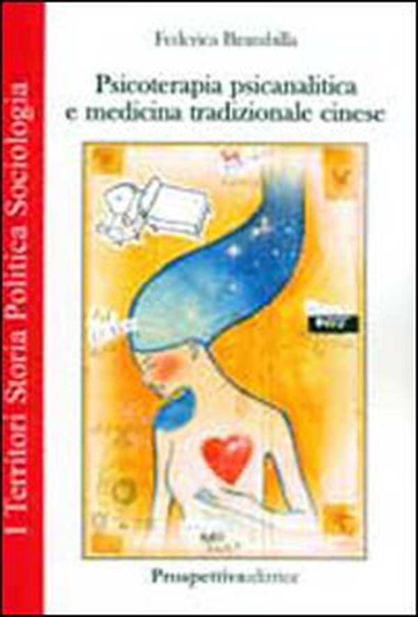 Psicoterapia psicoanalitica e medicina tradizionale cinese - Librerie.coop Psicoterapia psicoanalitica e medicina tradizionale cinese - Librerie.coop